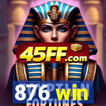 876 win